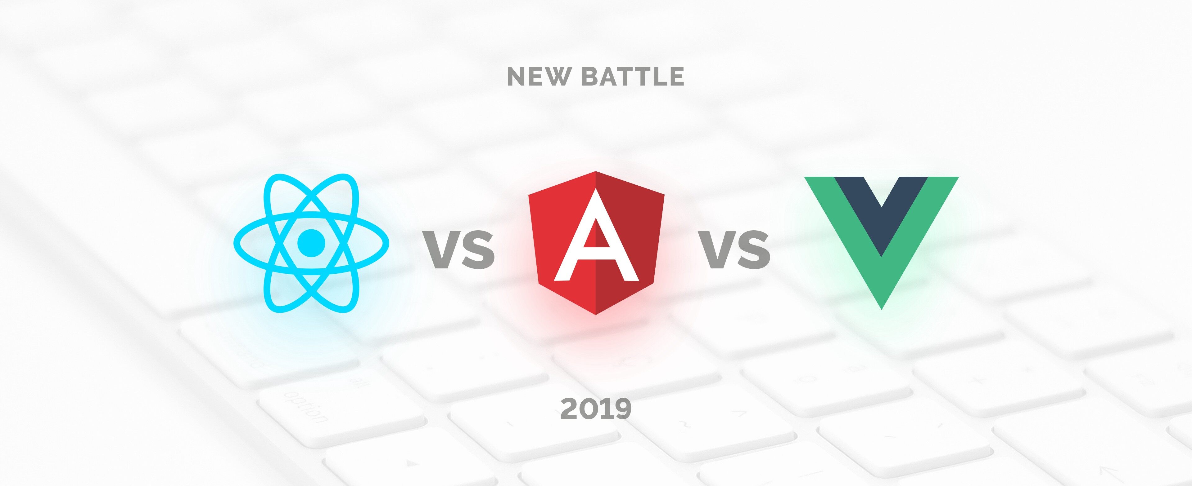 React vs Angular vs Vue.js——2019该选谁？（更新版）