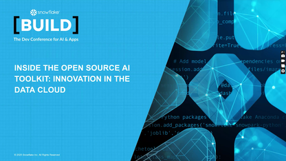 开源 Snowflake AI 工具包：数据云中的 AI 创新实践 ｜ BUILD 2025