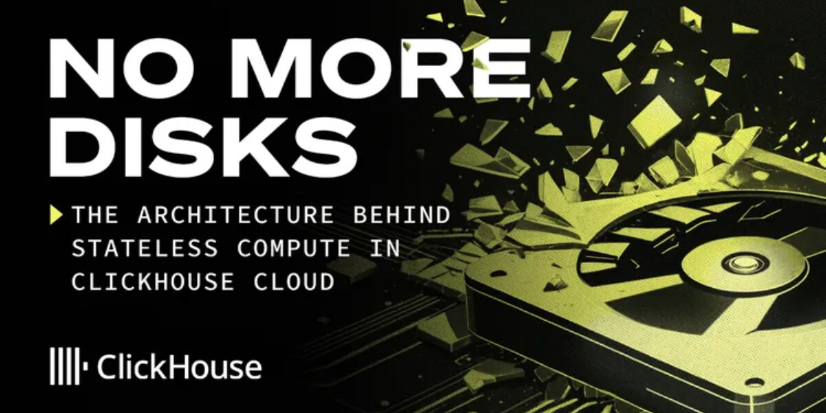别了磁盘：ClickHouse Cloud 中无状态计算背后的架构