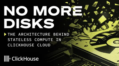 别了磁盘：ClickHouse Cloud 中无状态计算背后的架构
