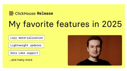 Alexey 精选的 2025 年他最喜欢的 ClickHouse 功能