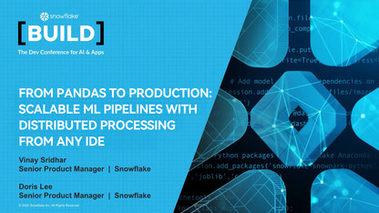 从 Pandas 到生产：使用任意 IDE 进行可扩展的 ML 数据管道与分布式处理 ｜ BUILD 2025
