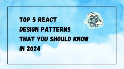2024年，你应该知道的5种React设计模式